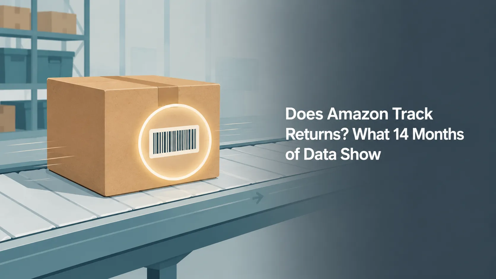 Does Amazon Track Returns? What 14 Months of Data Show