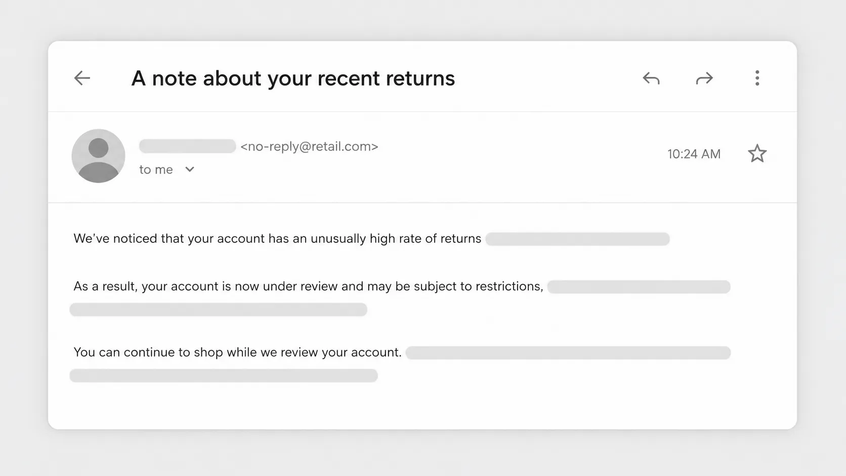 Representative mockup of a redacted retail return-warning email showing an account review notice and unusually high return activity message, with personal details blurred on a clean email interface.