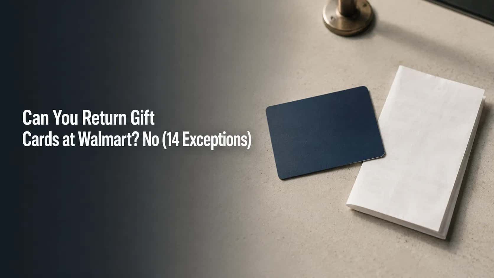 Plain unbranded gift card and folded receipt on a retail service counter with title overlay about Walmart gift card return policy and 14 exceptions.